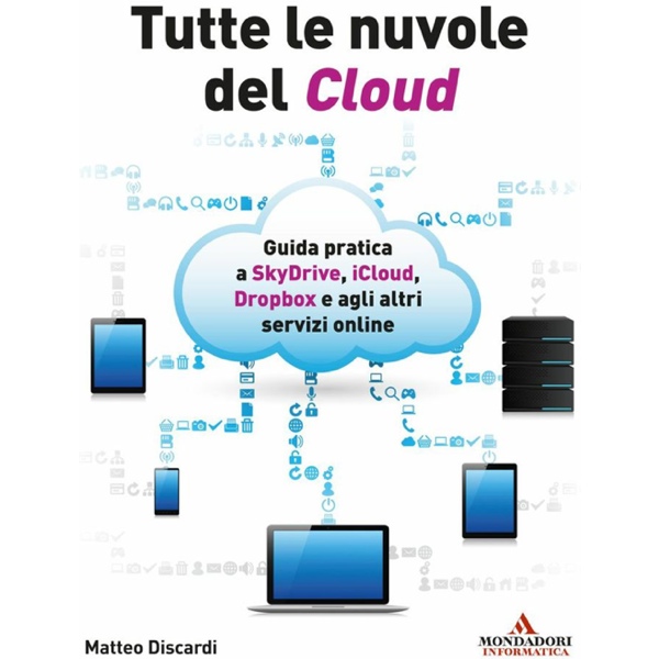 Tutte le nuvole del Cloud: il nuovo libro di Matteo Discardi che spiega tutto sui servizi cloud