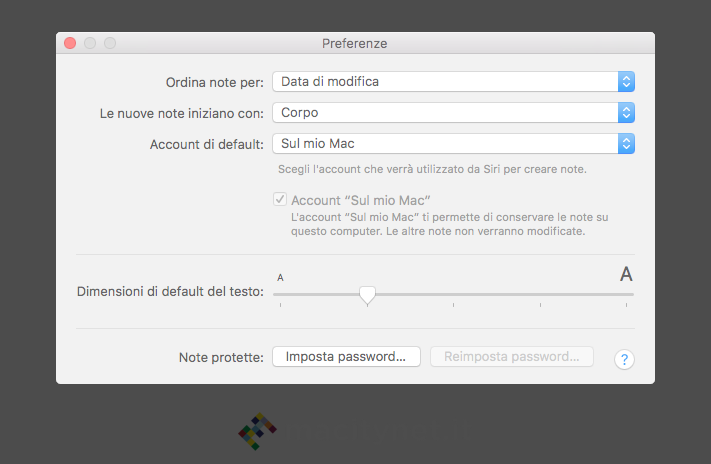 Dalle Preferenze di Note è possibile cambiare le dimensioni di default del testo.