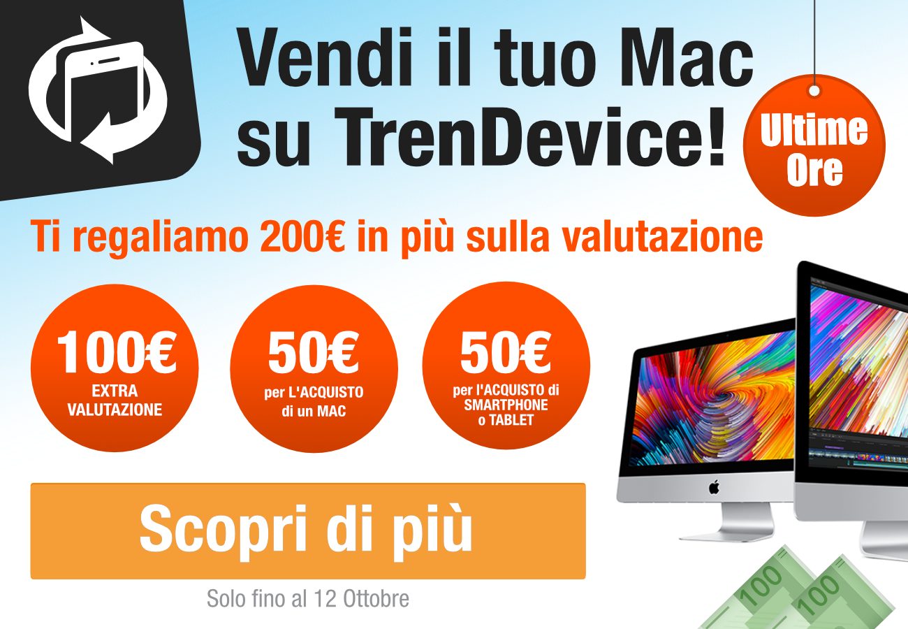 Solo oggi: ìTrenDevice vi regala 200€ in più sulla vendita del vostro Mac Solo oggi: ìTrenDevice vi regala 200€ in più sulla vendita del vostro Mac
