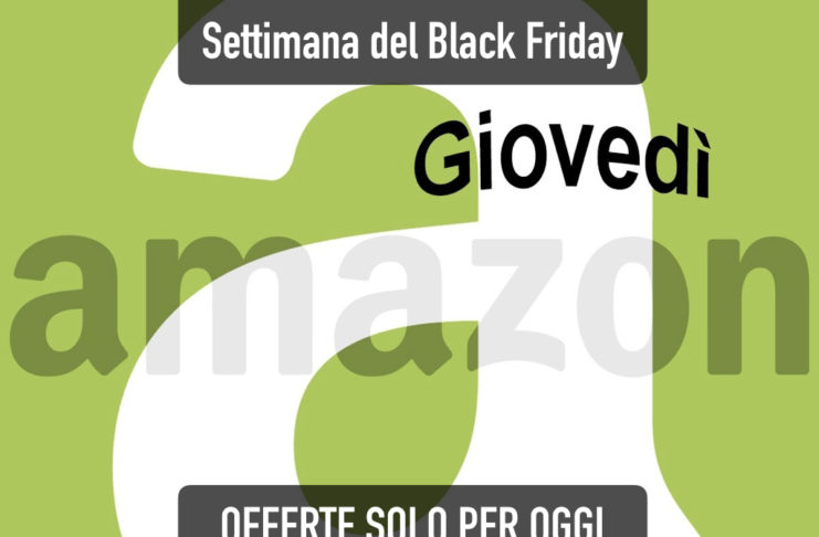 : Solo per oggi: le offerte del giovedì della Settimana del Black Friday su Amazon
