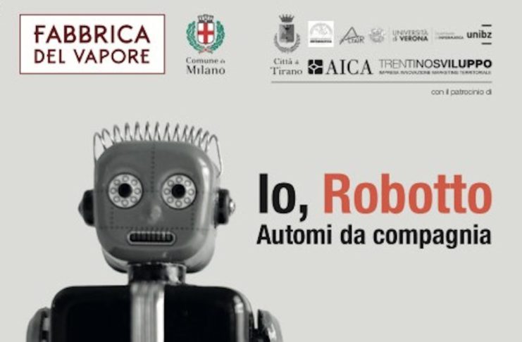 Io, Robotto: a Milano è in mostra il lato umano degli automi