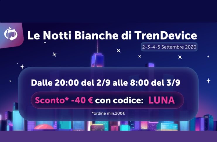 Notti Bianche TrenDevice: l’appuntamento con gli Sconti inizia stasera alle 20:00