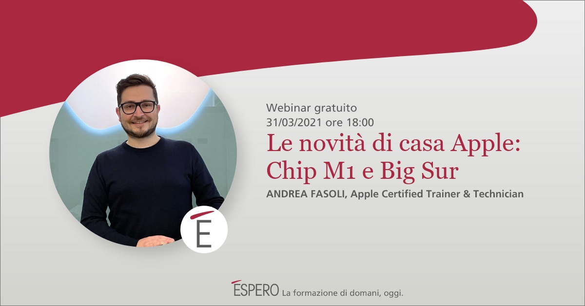 Il Webinar sulle novità Apple di fine 2020: Big Sur e Chip M1 Il Webinar sulle novità Apple di fine 2020: Big Sur e Chip M1