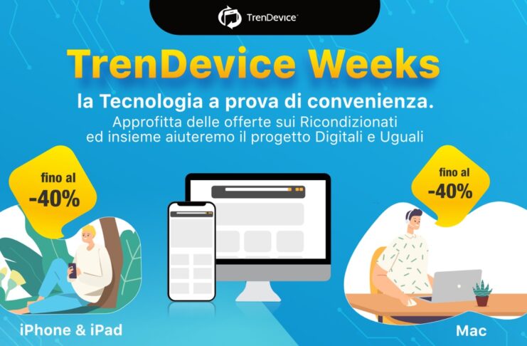 TrenDevice Weeks: la tecnologia a prova di convenienza. Offerte speciali su tutti i Ricondizionati per sostenere l’inclusione digitale