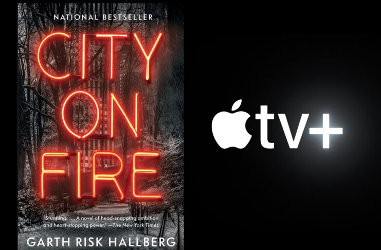 L’adattamento del romanzo “City on Fire” arriverà su Apple TV+