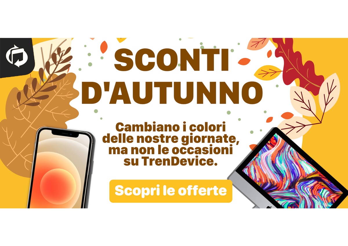 Sconti d’autunno su TrenDevice con offerte imperdibili su iPhone, iPad ...