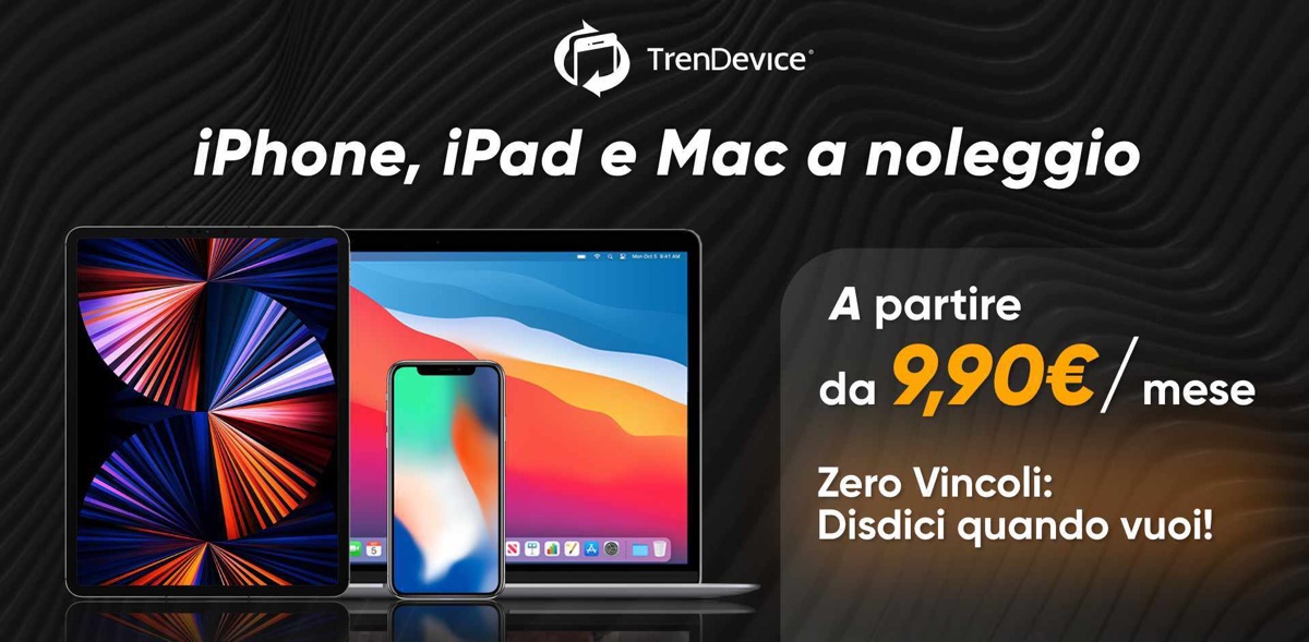 Noleggio iPhone, iPad e Mac da soli 9,90€ al mese con TrenDevice. E disdici quando vuoi