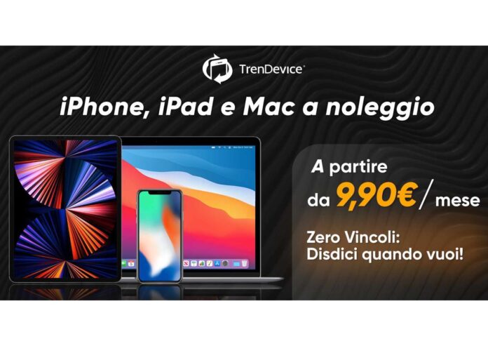Noleggio iPhone, iPad e Mac da soli 9,90€ al mese con TrenDevice. E disdici quando vuoi
