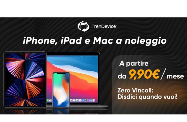 Noleggio iPhone, iPad e Mac da soli 9,90€ al mese con TrenDevice. E disdici quando vuoi