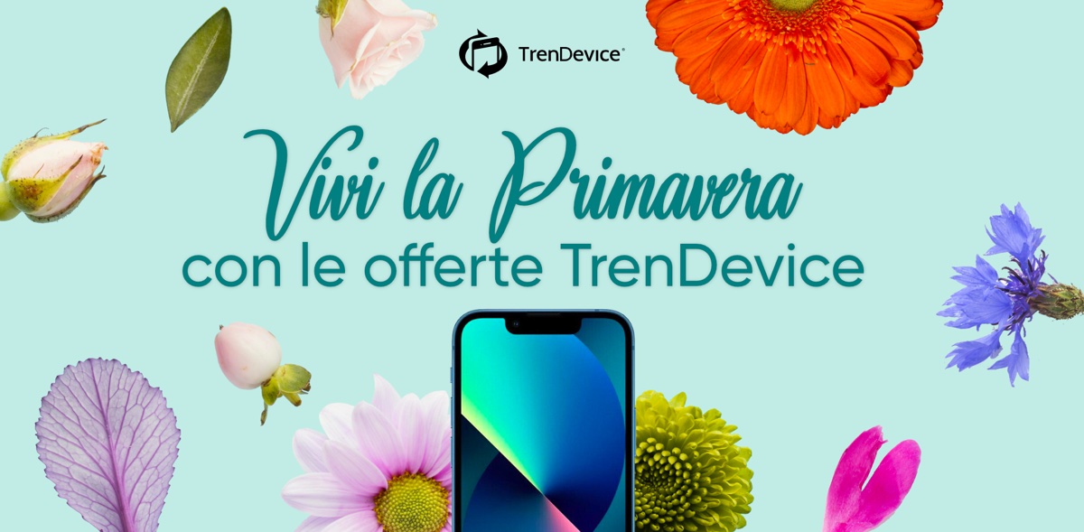 Saldi primavera Trendevice, sconti su tutti i ricondizionati anche a rate senza interessi
