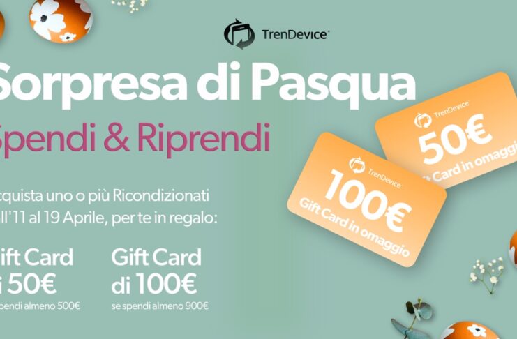 Sorpresa di Pasqua su TrenDevice: Spendi & Riprendi fino a 100€ in Gift Card, acquistando uno o più Ricondizionati