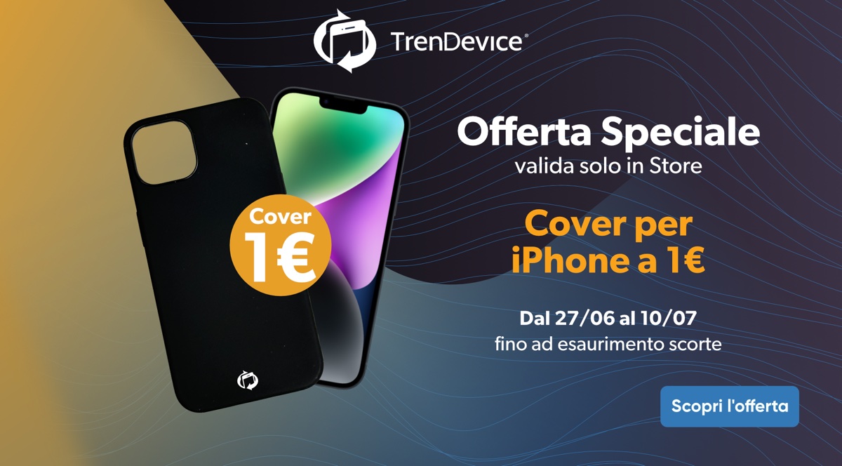 Cover per iPhone a 1€: offerta speciale valida solo nei TrenDevice Store  fino a esaurimento scorte