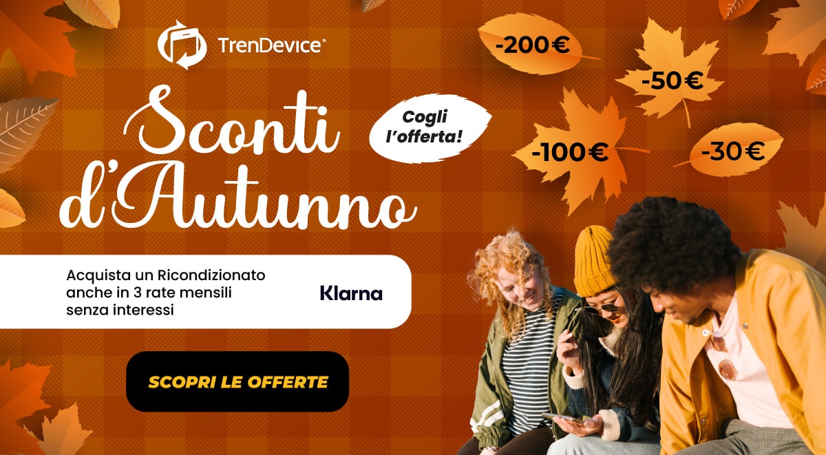 Sconti d’Autunno fino a -200€ su iPhone, iPad e Mac Ricondizionati TrenDevice Sconti d’Autunno fino a -200€ su iPhone, iPad e Mac Ricondizionati TrenDevice