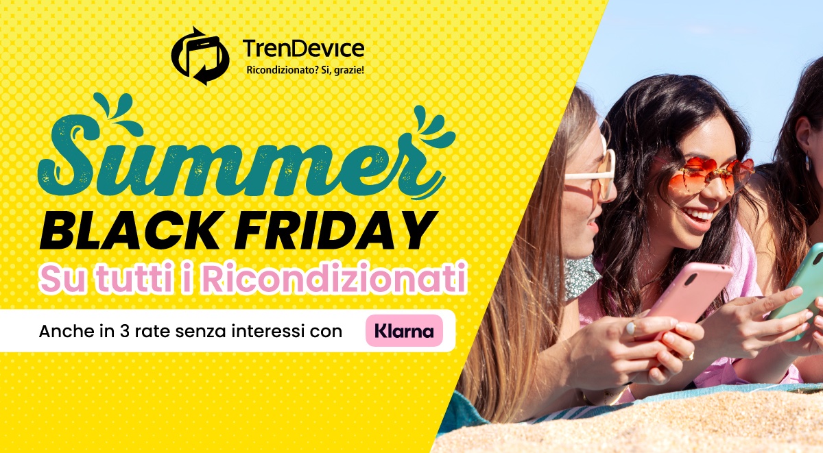 Summer Black Friday: spendi meno e goditi l’estate con i Ricondizionati TrenDevice - macitynet.it