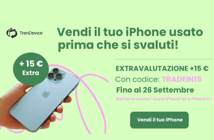 iPhone 17 è qui, vendi il tuo usato hi-tech prima che si svaluti, su TrenDevice extravalutazione +15 € fino al 26 settembre - macitynet.it