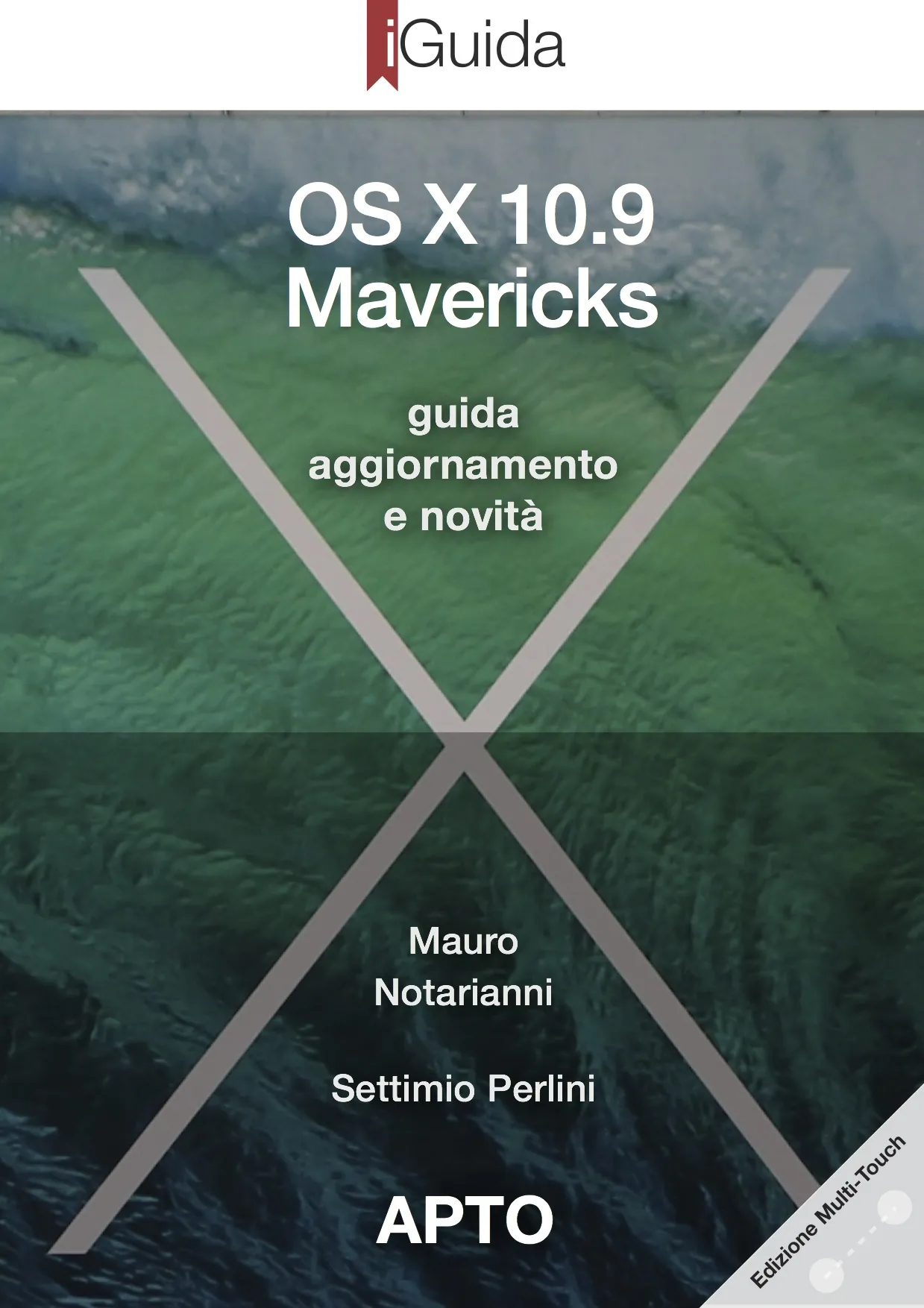 Guida OS X 10.9 Mavericks, eBook in versione iBook iPad e Mac su novità e aggiornamento copertina Mavericks iGuida multitouch