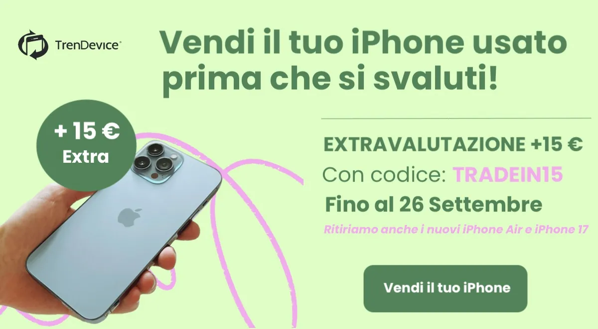 iPhone 17 è qui, vendi il tuo usato hi-tech prima che si svaluti, su TrenDevice extravalutazione +15 € fino al 26 Settembre - macitynet.it iPhone 17 è qui, vendi il tuo usato hi-tech prima che si svaluti, su TrenDevice extravalutazione +15 € fino al 26 Settembre - macitynet.it
